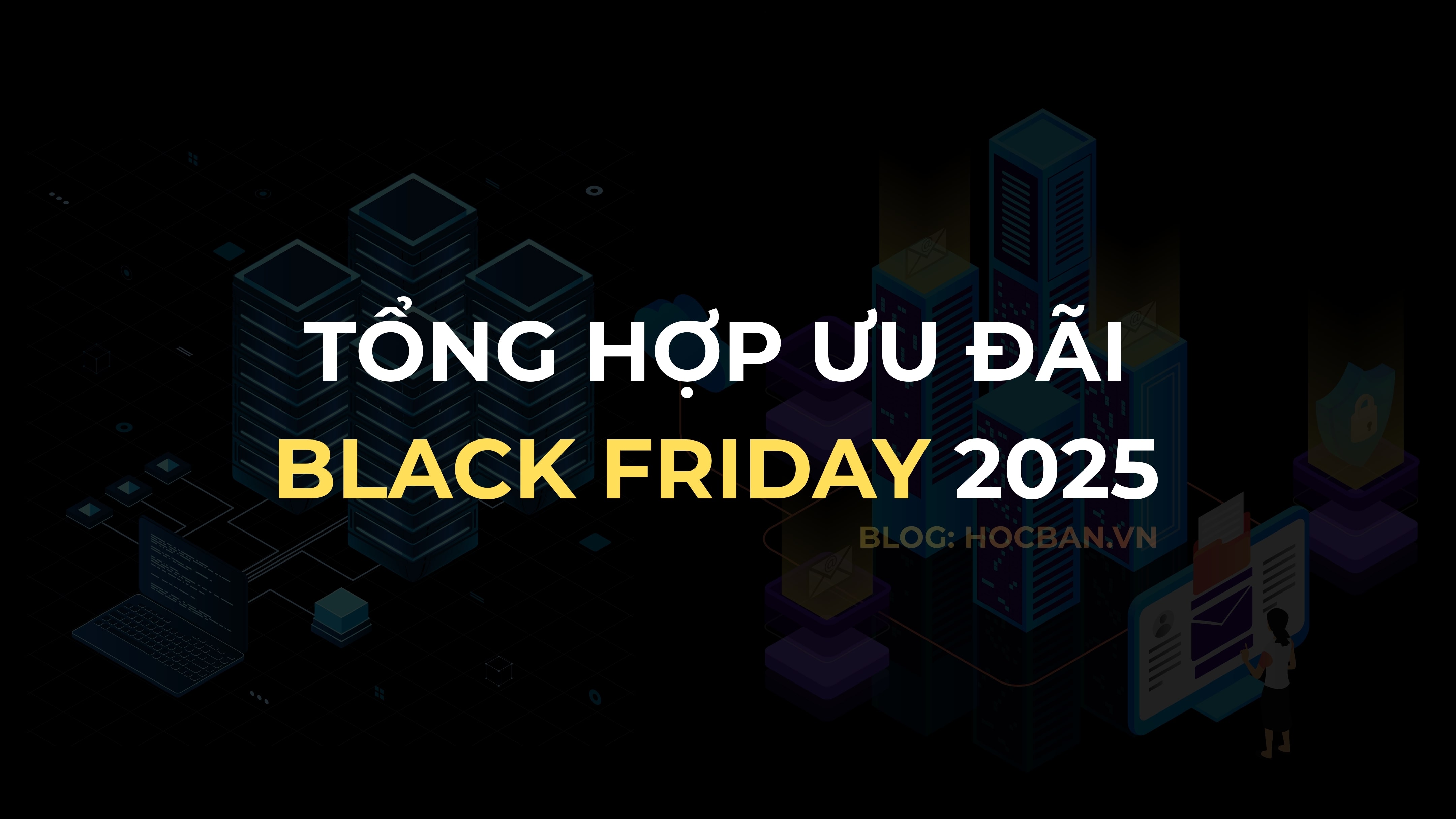 Tổng hợp khuyến mãi Hosting & VPS Black Friday 2025